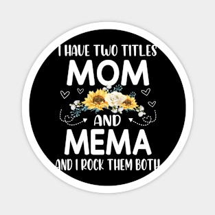 I have two titles mom and mema Magnet